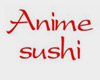 Anime sushi ( ),      